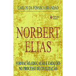 Livro - Norbert Elias - Formação, Educação e Emoções no Processo de Civilização
