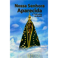 Livro - Nossa Senhora Aparecida - a Padroeira do Brasil