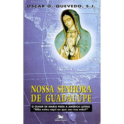 Tudo sobre 'Livro - Nossa Senhora de Guadalupe - o Olhar de Maria para a América'