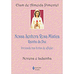 Livro - Nossa Senhora Rosa Mística Rainha da Paz: Invocada Nas Horas de Aflição - Novena e Ladainha