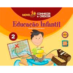 Tudo sobre 'Livro - Novo Conhecer e Crescer: Educação Infantil - Vol.2'