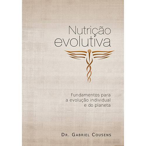 Livro - Nutrição Evolutiva: Fundamentos para a Evolução Individual e do Planeta