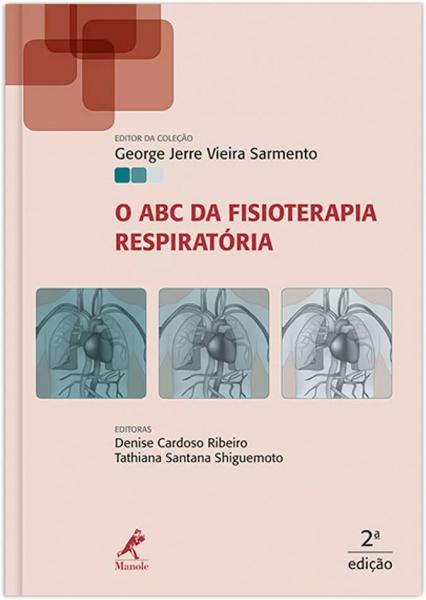 Livro - ABC da Fisioterapia Respiratória, o - 2a. Edição - Sarmento - Manole