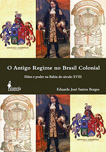 Livro - o Antigo Regime no Brasil Colonial