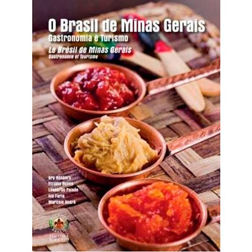 Tudo sobre 'Livro - o Brasil de Minas Gerais: Gastronomia e Turismo'