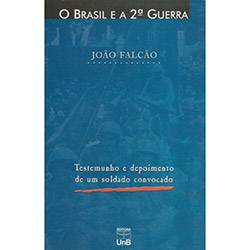 Livro - o Brasil e a 2ª Guerra: Testemunho e Depoimento de um Soldado Convocado