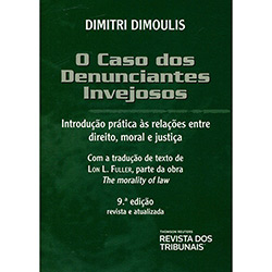 Livro - o Caso dos Denunciantes Invejosos: Introdução Prática às Relações Entre Direito, Moral e Justiça