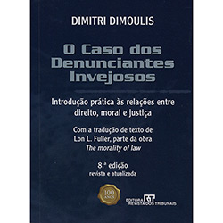 Livro - o Caso dos Denunciantes Invejosos: Introdução Prática às Relações Entre Direito, Moral e Justiça