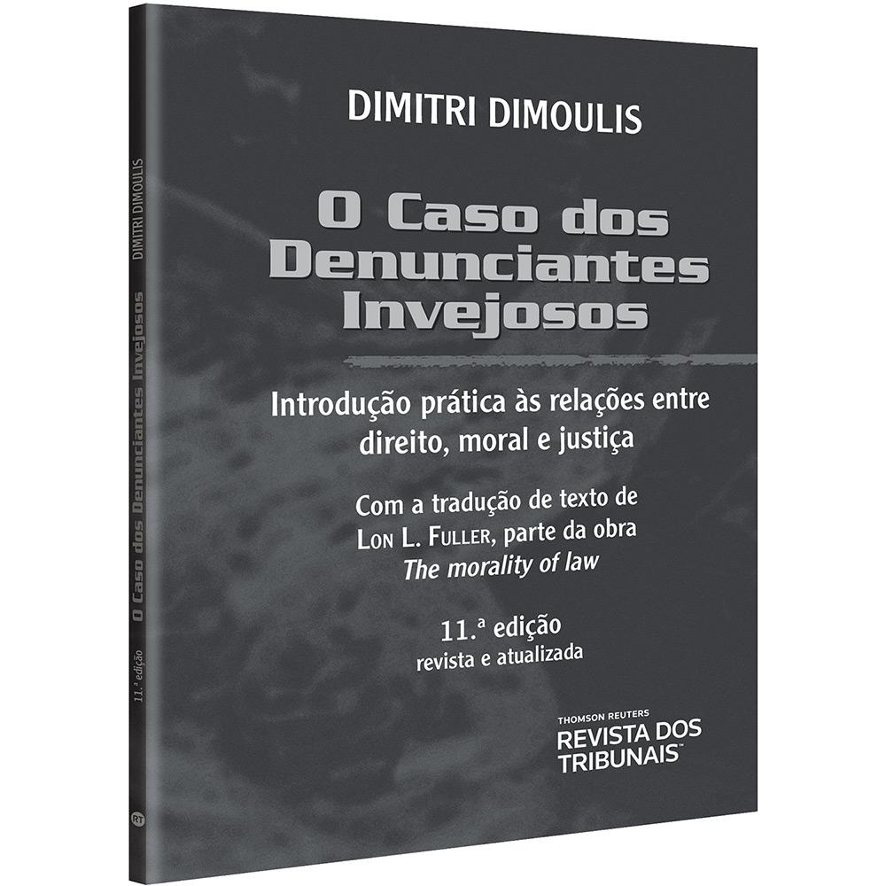 Livro - o Caso dos Denunciantes Invejosos: Introdução Prática às Relações Entre Direito, Moral e Justiça