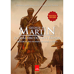 Livro - o Cavaleiro dos Sete Reinos: Histórias do Mundo de Gelo e Fogo - Edição Especial - Capa Dura