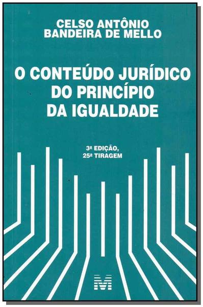 Livro - o Conteúdo Jurídico do Princípio da Igualdade - 3 Ed./2017