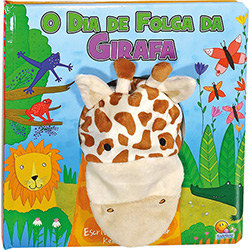 Livro - o Dia de Folga da Girafa (Fantoche da Bicharada)