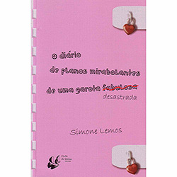 Tudo sobre 'Livro - o Diário de Planos Mirabolantes de uma Garota Desastrada'