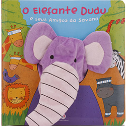 Tudo sobre 'Livro - o Elefante Dudu: e Seus Amigos da Savana - Livro Fantoche'