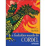 Livro - o Fantástico Mundo do Cordel