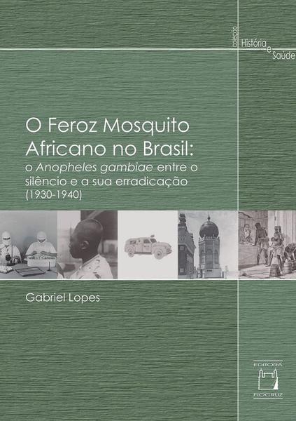 Livro - o Feroz Mosquito Africano no Brasil