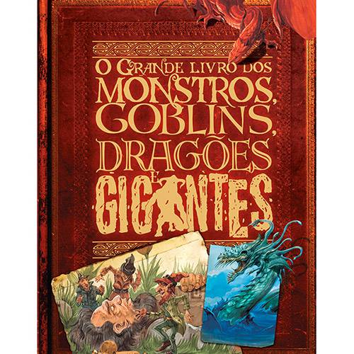 Tudo sobre 'Livro - o Grande Livro dos Monstros, Goblins, Dragões e Gigantes'
