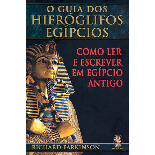 Tudo sobre 'Livro - o Guia dos Hieróglifos Egípcios'