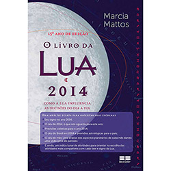 Livro - o Livro da Lua 2014: Como a Lua Influencia as Decisões do Dia a Dia