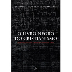 Tudo sobre 'Livro - o Livro Negro do Cristianismo'