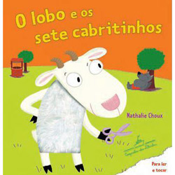 Tudo sobre 'Livro - o Lobo e os Sete Cabritinhos: Coleção para Ler e Tocar'