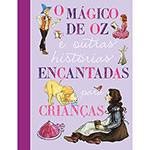 Livro - o Mágico de Oz e Outras Histórias Encantadas para Crianças