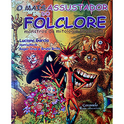 Livro - o Mais Assustador do Folclore: Monstros da Mitologia Brasileira