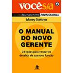 Livro - o Manual do Novo Gerente: 24 Lições para Vencer os Desafios de Sua Nova Função