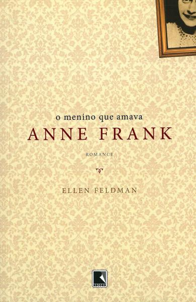 Livro - o MENINO QUA AMAVA ANNE FRANK