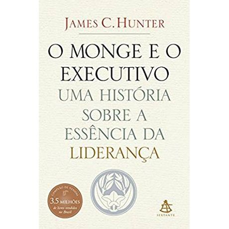 Livro o Monge e o Executivo: uma História Sobre a Essência da Liderança