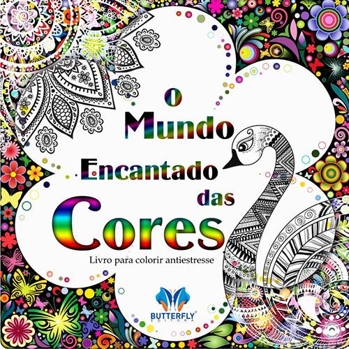 Livro - o Mundo Encantado das Cores: Livro para Colorir Antiestresse