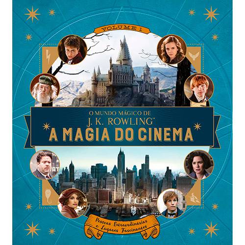 Livro - o Mundo Mágico de J.k. Rowling: a Magia do Cinema (Pessoas Extraordinárias e Lugares Fascinantes)
