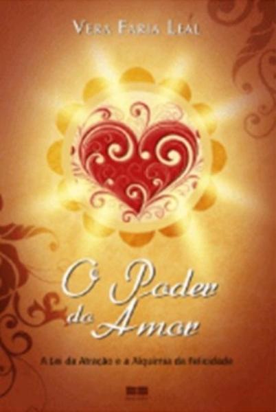 Livro - o Poder do Amor: a Lei da Atração e Alquimia da Felicidade