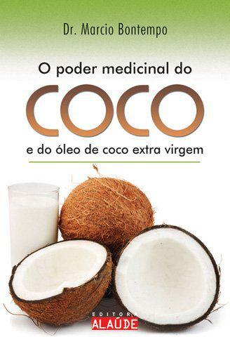 Livro - o Poder Medicinal do Coco e do Óleo de Coco Extra Virgem