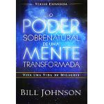 Livro O Poder Sobrenatural De Uma Mente Transformadora | Bill Johnson