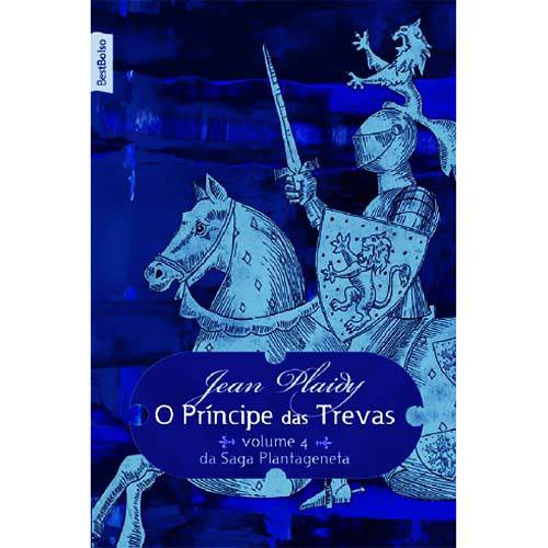 Tudo sobre 'Livro - o Príncipe das Trevas - da Saga Plantageneta Vol. 4'
