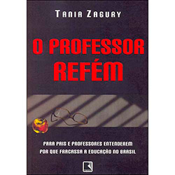 Livro - o Professor Refém - para Pais e Professores Entenderem por que Fracassa a Educação no Brasil