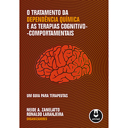 Livro - o Tratamento da Dependência Química e as Terapias Cognitivo-Comportamentais: um Guia para Terapeutas