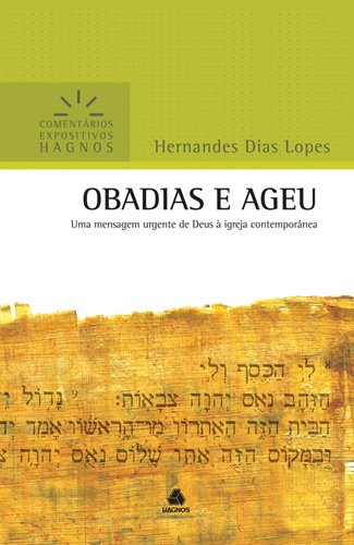 Livro - Obadias e Ageu : uma Mensagem Urgente de Deus à Igreja Contemporânea