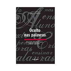 Livro - Oculto Nas Palavras: Dicionário Etimológico para Ensinar e Aprender