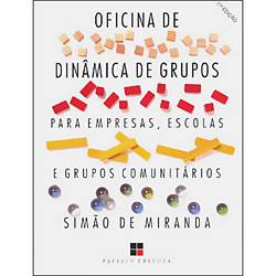 Tudo sobre 'Livro - Oficina de Dinâmica de Grupos para Empresas, Escolas e Grupos Comunitários Vol. 1'