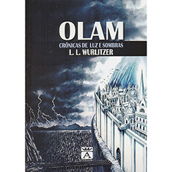 Tudo sobre 'Livro - Olam: Crônicas de Luz e Sombras'