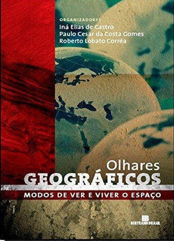 Livro - Olhares Geográficos: Modos de Ver e Viver o Espaço