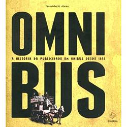 Tudo sobre 'Livro - Omnibus : a História da Publicidade em Ônibus Desde 1851'