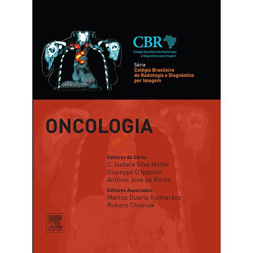 Tudo sobre 'Livro - Oncologia - Série Colégio Brasileiro de Radiologia e Diagnóstico por Imagem'
