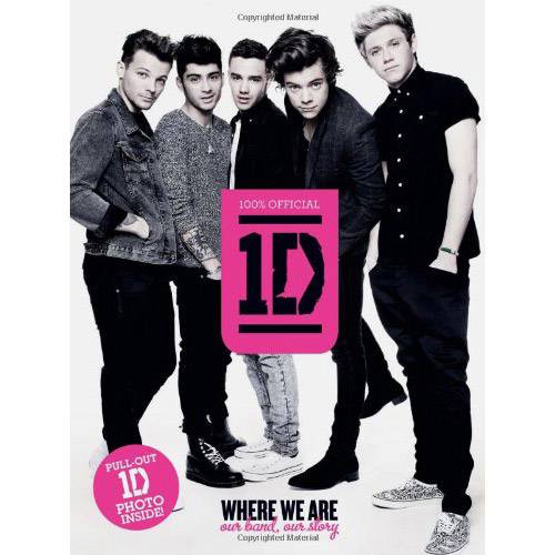 Tudo sobre 'Livro - One Direction - Where We Are: Our Band, Our Story - 100% Official 1D'
