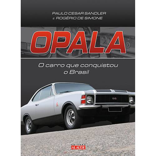 Livro - Opala: o Carro que Conquistou o Brasil