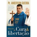 Livro Orações De Cura E Libertação - Padre Anderson Guerra