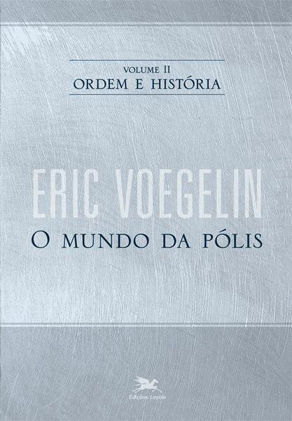 Livro - Ordem e História - Vol. II