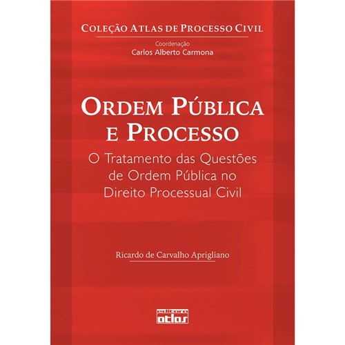 Tudo sobre 'Livro - Ordem Pública e Processo - o Tratamento das Questões de Ordem Pública no Direito Processual Civil'